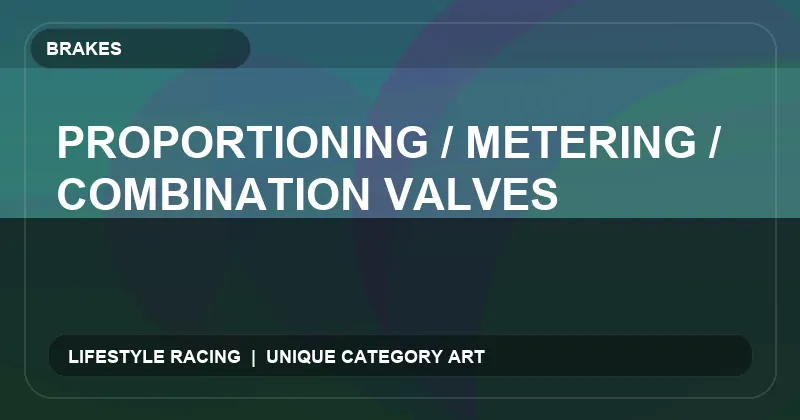 Proportioning / Metering / Combination Valves